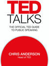 Ted Talks: The Official TED Guide to Public Speaking