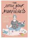 The Little Book Of Mumfulness