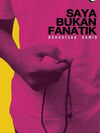 Saya Bukan Fanatik