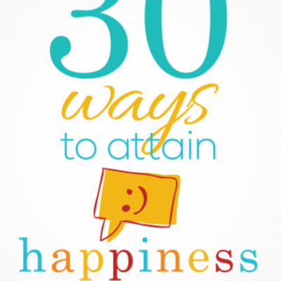 30 Ways To Attain Happiness