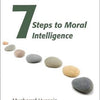 7 Steps To Moral Intelligence