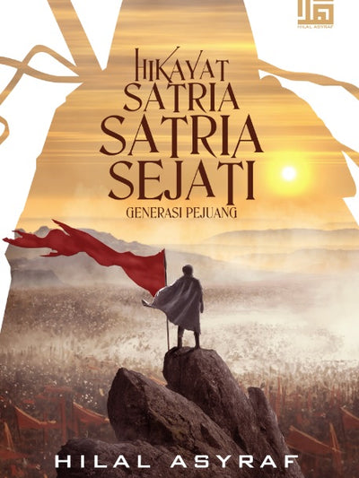 Hikayat Satria Satria Sejati 5 : Generasi Pejuang