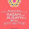 Age Of Bliss Hasan & Husayn