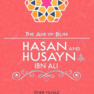 Age Of Bliss Hasan & Husayn