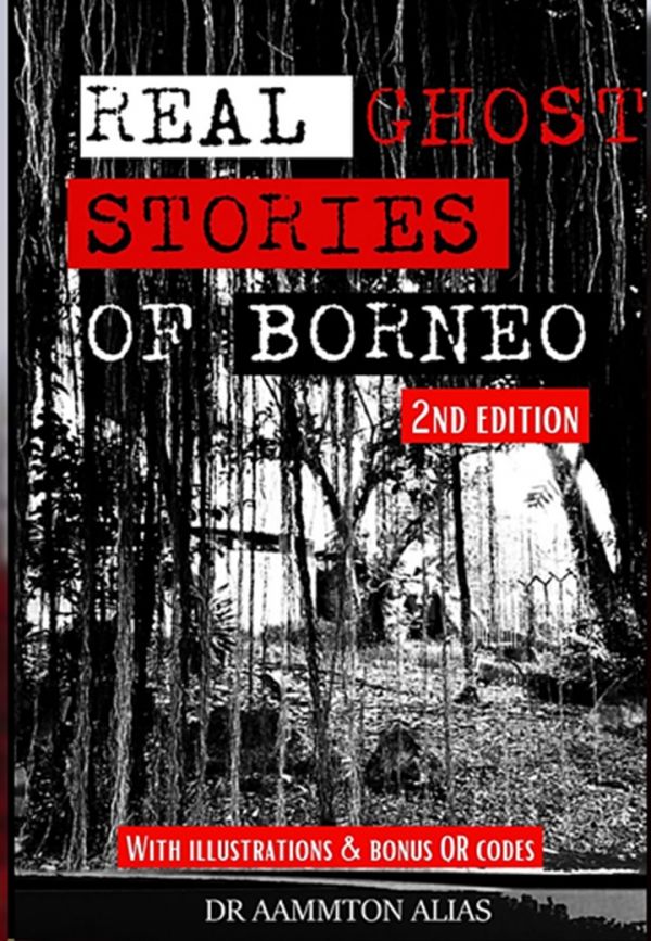 Real Ghost Stories of Borneo