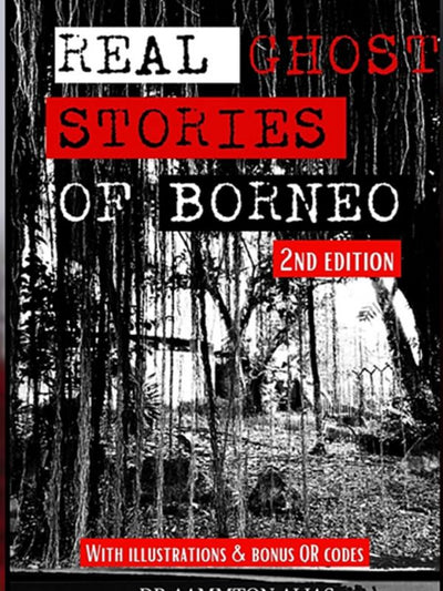 Real Ghost Stories of Borneo