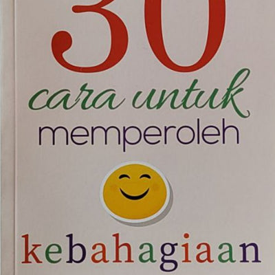 30 Cara Untuk Memperoleh Kebahagiaan