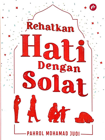Rehatkan Hati Dengan Solat
