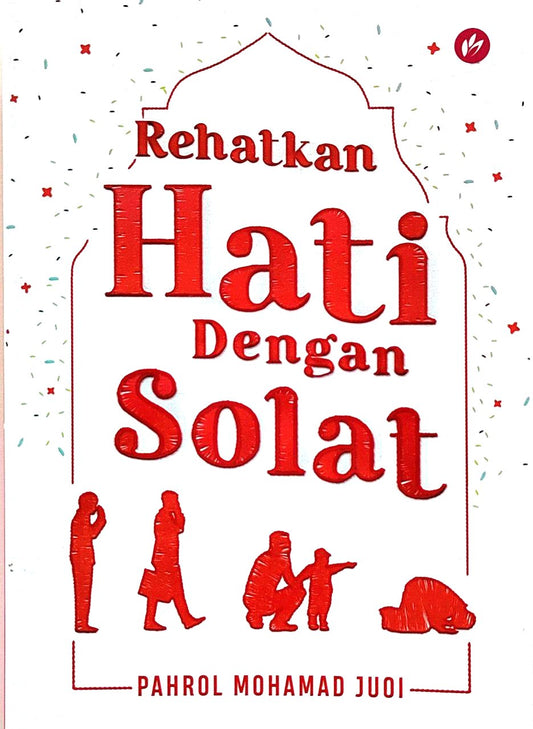 Rehatkan Hati Dengan Solat