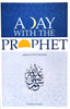 A Day With The Prophet