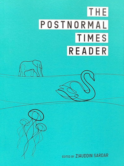 The Postnormal Times Reader