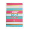 Notebook I Can't Adult Today