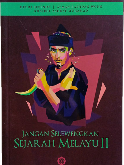 Jangan Selewengkan Sejarah Melayu II