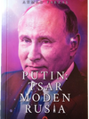 Putin : Tsar Moden Rusia