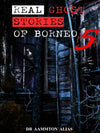 Real Ghost Stories of Borneo 5