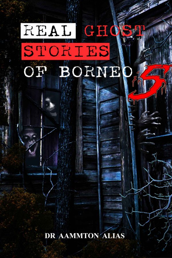 Real Ghost Stories of Borneo 5