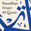 Mendakap Kesedihan Dengan Al Quran