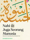 Nabi ﷺ Juga Seorang Manusia