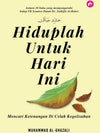 Hiduplah Untuk Hari Ini