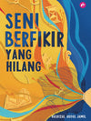 Seni Berfikir Yang Hilang