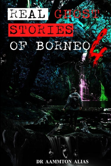Real Ghost Stories of Borneo 4