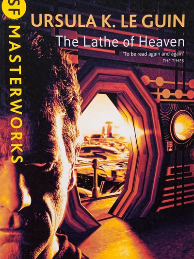 SF Masterworks: The Lathe Of Heaven