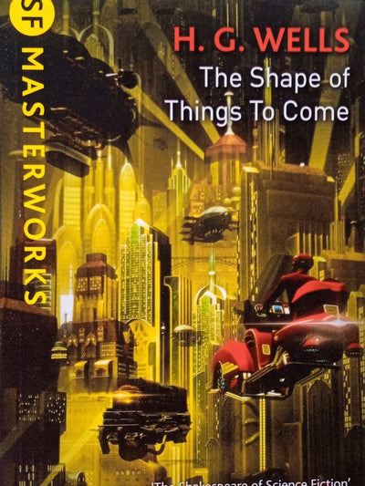 SF Masterworks: Wells - Shape Of Things to Come