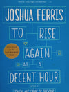 To Rise Again At A Decent Hour