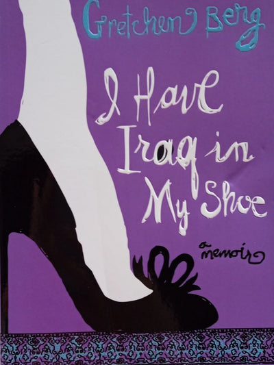 I Have Iraq In My Shoe