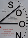 Soon : An Overdue History