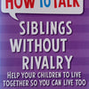 How To Talk Siblings Without Rivalry