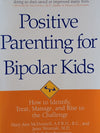 Positive Parenting For Bipolar Kids