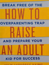 How To Raise An Adult