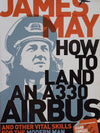 How To Land An A330 Airbus: And Other Vital Skills