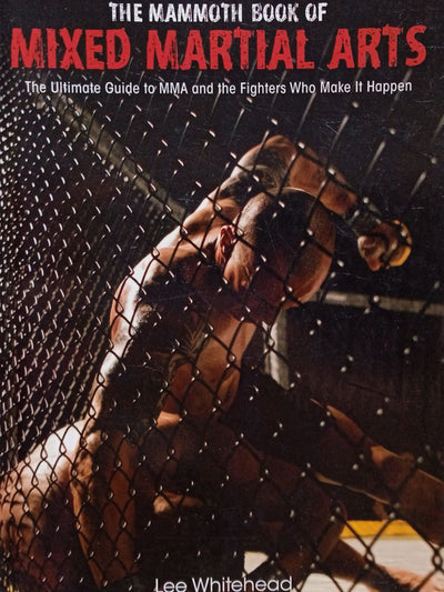 The Mammoth Book Of Mixed Martial Arts
