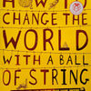 How To Change The World With A Ball String