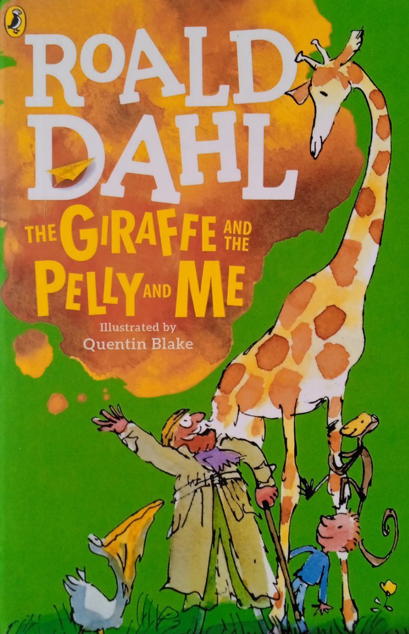 Roald Dahl : The Giraffe And The Pelly