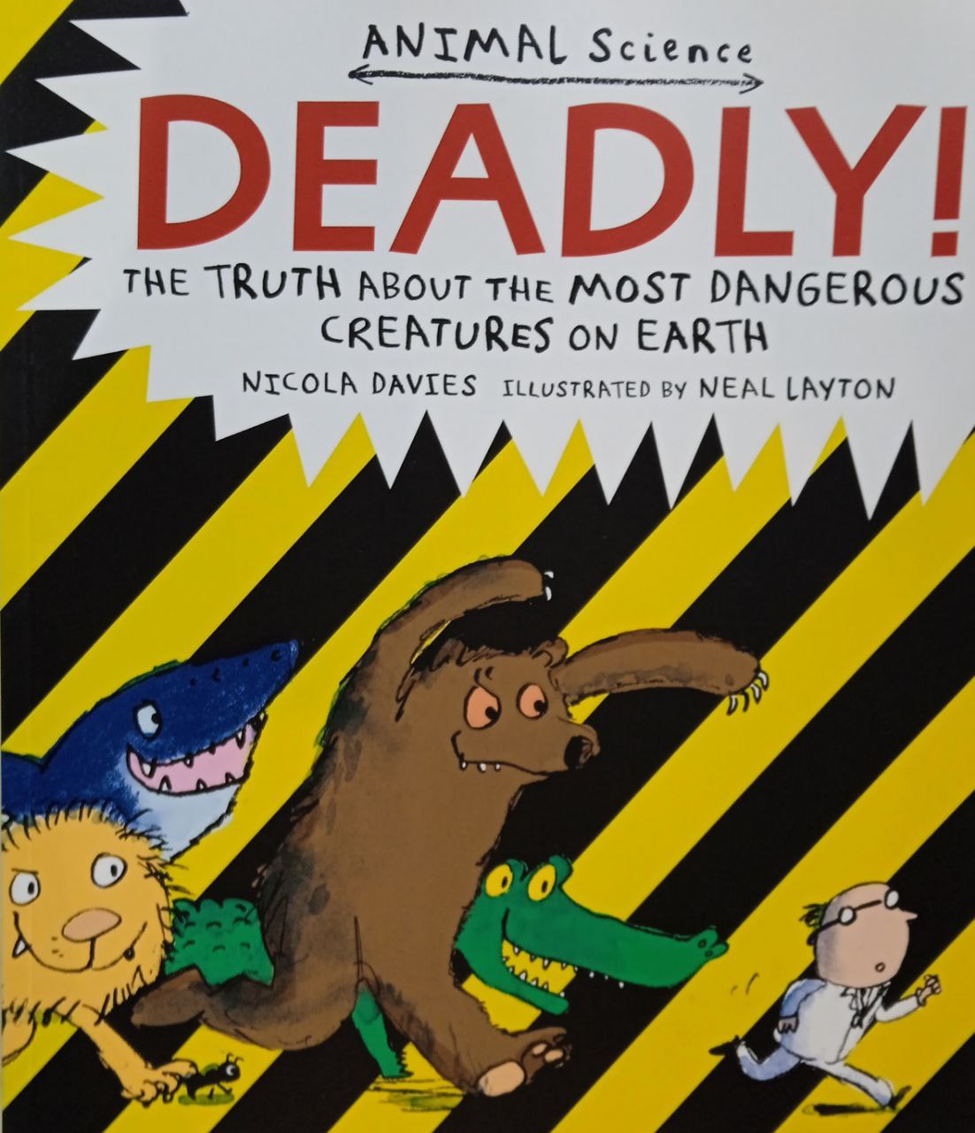 Deadly!: The Truth About Dangerous Creatures