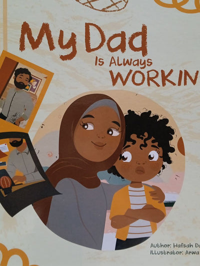 My Dad Is Always Working