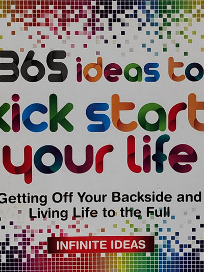 365 Ideas To Kick Start Your Life