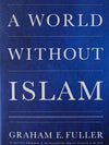 A World Without Islam