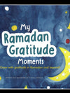 My Ramadan Gratitude Moments