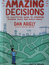 Amazing Decisions: The Illustrated Guide to Improving Business Deals and Family Meals