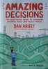 Amazing Decisions: The Illustrated Guide to Improving Business Deals and Family Meals