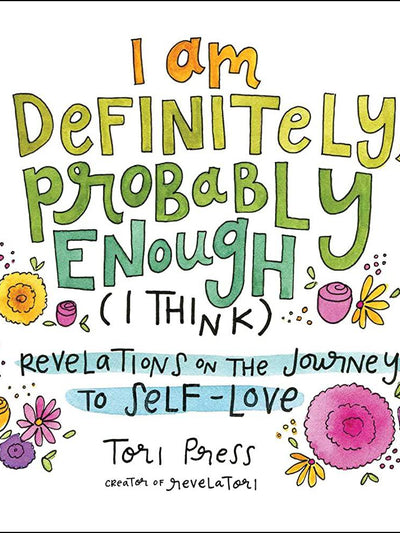 I Am Definitely Probably Enough (I Think)