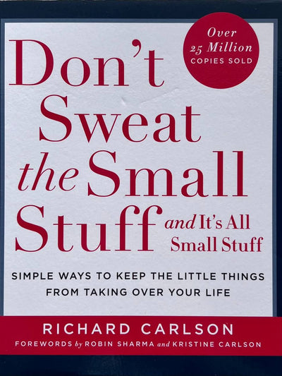 Don't Sweat the Small Stuff and It's All Small Stuff