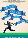 Hitman Anders and The Meaning of It All