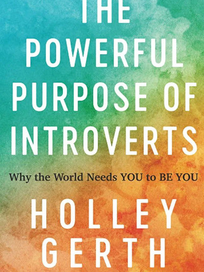 The Powerful Purpose of Introverts