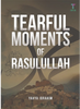 Tearful Moments of Rasulullah